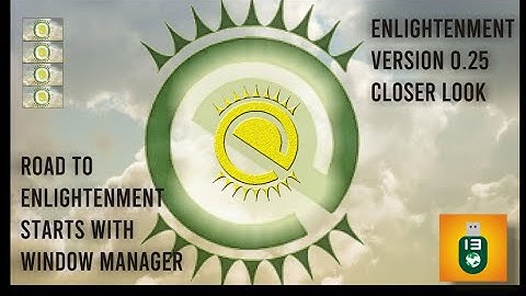 Enlightenment 25 window ...manager | Linux | walkthrough and advantages