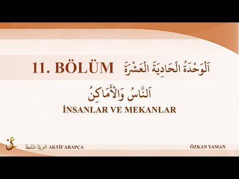 AKTİF ARAPÇA 11 - BEYNE YEDEYK 1.CİLT 11.ÜNİTE (İNSANLAR VE MEKANLAR)