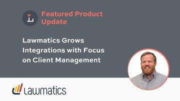 Lawmatics Grows Integrations with Focus on Client Management