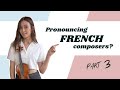 How I pronounce french composers 🇫🇷