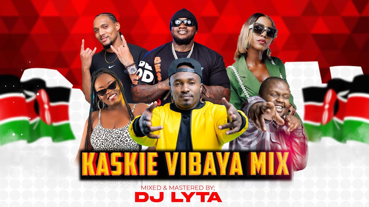 DJ LYTA KASKIE VIBAYA MIX 254 FLOW VOL 20 MEJJA,SSARU,KRG,WILLY PAUL,KHALIGRAPH JOES,BIEN
