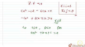 Determine the value of c\nso that for all real x\n, vectors c x hat i-6 hat j-3 hat kand x hat i...