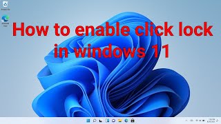 How to enable click lock in windows 11