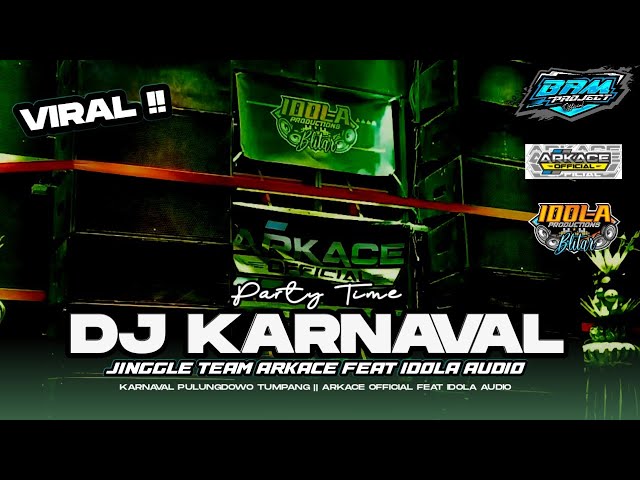 JINGGLE KARNAVAL || IDOLA AUDIO FEAT ARKACE || BOMBASTIC || PULUNGDOWO TUMPANG class=