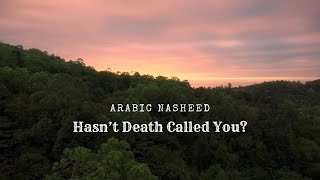 Hasn't Death Called You? Nasheed by  Mashary Rashed Al Afasy | Muslimah