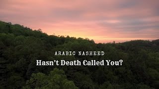Hasnt Death Called You? Nasheed By Mashary Rashed Al Afasy Muslimah