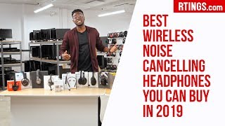 Best Wireless Noise Cancelling Headphones you can buy in 2019 - RTINGS.com