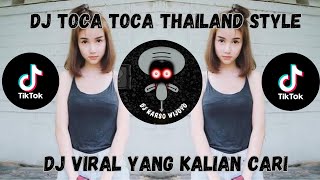 DJ TOCA TOCA THAILAND STYLE ( SLOWED & REVEB ) JEDAG JEDUG VIRAL TIKTOK 2023 YANG KALIAN CARI