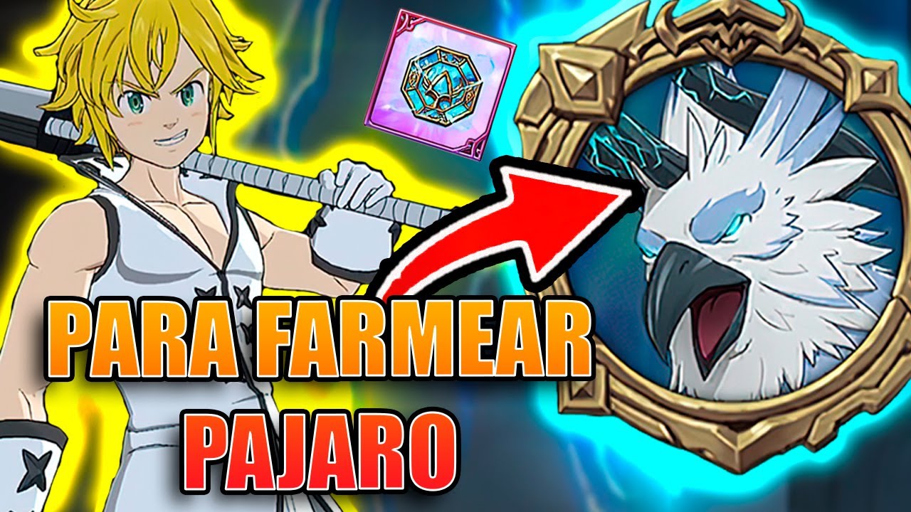 UNO DE LOS MEJORES EQUIPOS PARA FARMEAR PÁJARO [HRAESVELGR] | 7DS GRAND ...