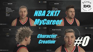 NBA 2K17: MyCareer - Episode 0 - Character Creation (Prelude)