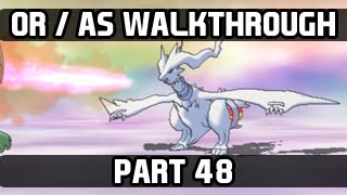 Pokemon Omega Ruby / Alpha Sapphire Gameplay Walkthrough - Part 48 Catching Reshiram