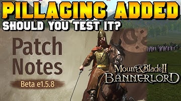 Beta Branch v1.5.8 (PILLAGING ADDED) Patch Notes for Mount & Blade 2: Bannerlord