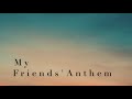 My Friends&#39; Anthem - Dragon Ash