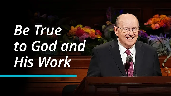 Be True to God and His Work | Quentin L. Cook | Oc...