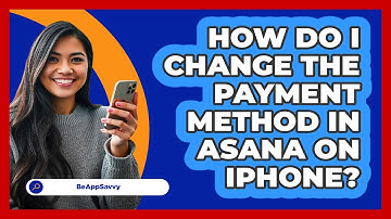 How do I change the payment method in Asana on iPhone? - Be App Savvy