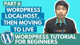 WordPress Tutorial for Beginners - We Start in WordPress Localhost, then Moving to Live - Part 6