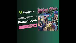 SHESELLSWEED: EPS 6 DIANA HUYNH Embracing Healing Through Cannabis