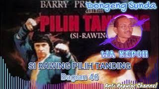 si rawing pilih tanding bagian 46