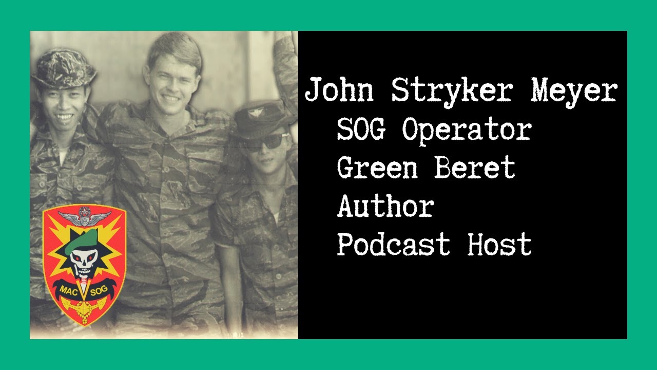 Combat Story (Ep 19): John Stryker Meyer SOG Operator & Team Leader