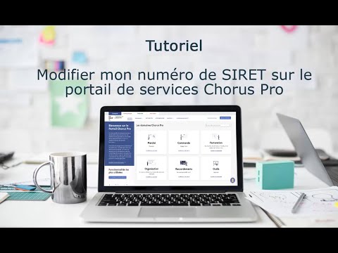 Tutoriel Portail de services Chorus Pro 2022 - Modifier le numéro de SIRET