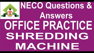 NECO 2019 OFFICE PRACTICE PAST QUESTION 27 Shredding Machine screenshot 2