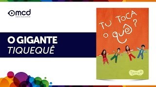 Video thumbnail of "O Gigante - Tiquequê"