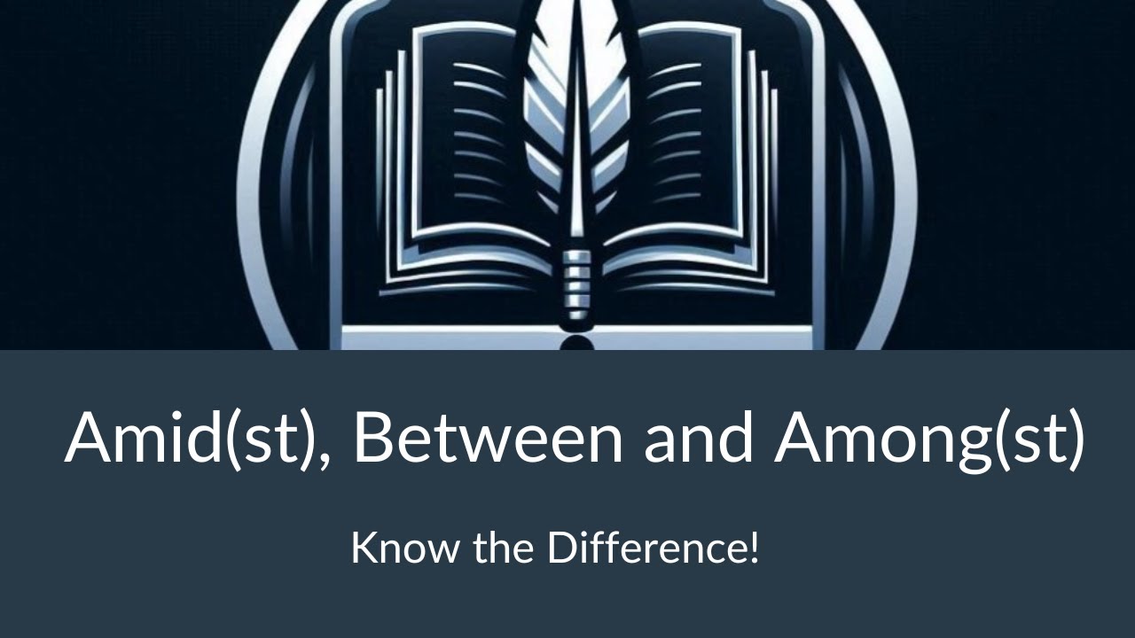 Amid(st), Between and Among(st) -- Know the Difference! - YouTube
