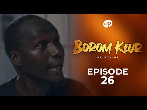 BOROM KEUR - Saison 2 - Episode 26 **VOSTFR** (Fin de Saison)