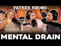 Mental drain  father knows something podcast