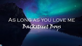 Backstreet Boys - As Long As You Love Me (Lyrics)