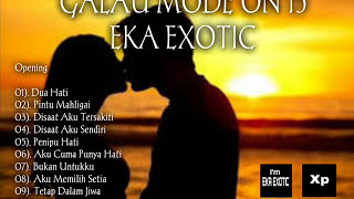 GALAU MODE ON 15 -  EKA EXOTIC (House Music Remix)