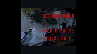She Shadowed Path: The One Ring Strider Mode Episode 2
