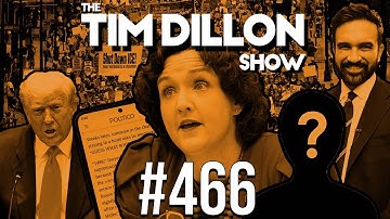 The Real Katie Porter & A Special Guest | The Tim Dillon Show #466