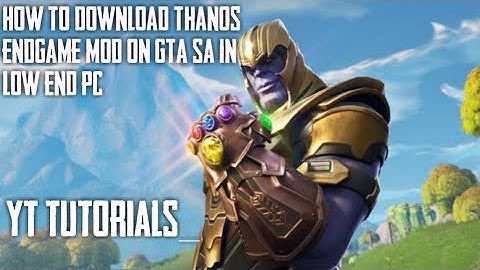 HOW TO DOWNLOAD THANOS ENDGAME MOD GTA SA PC IN LOW END PC