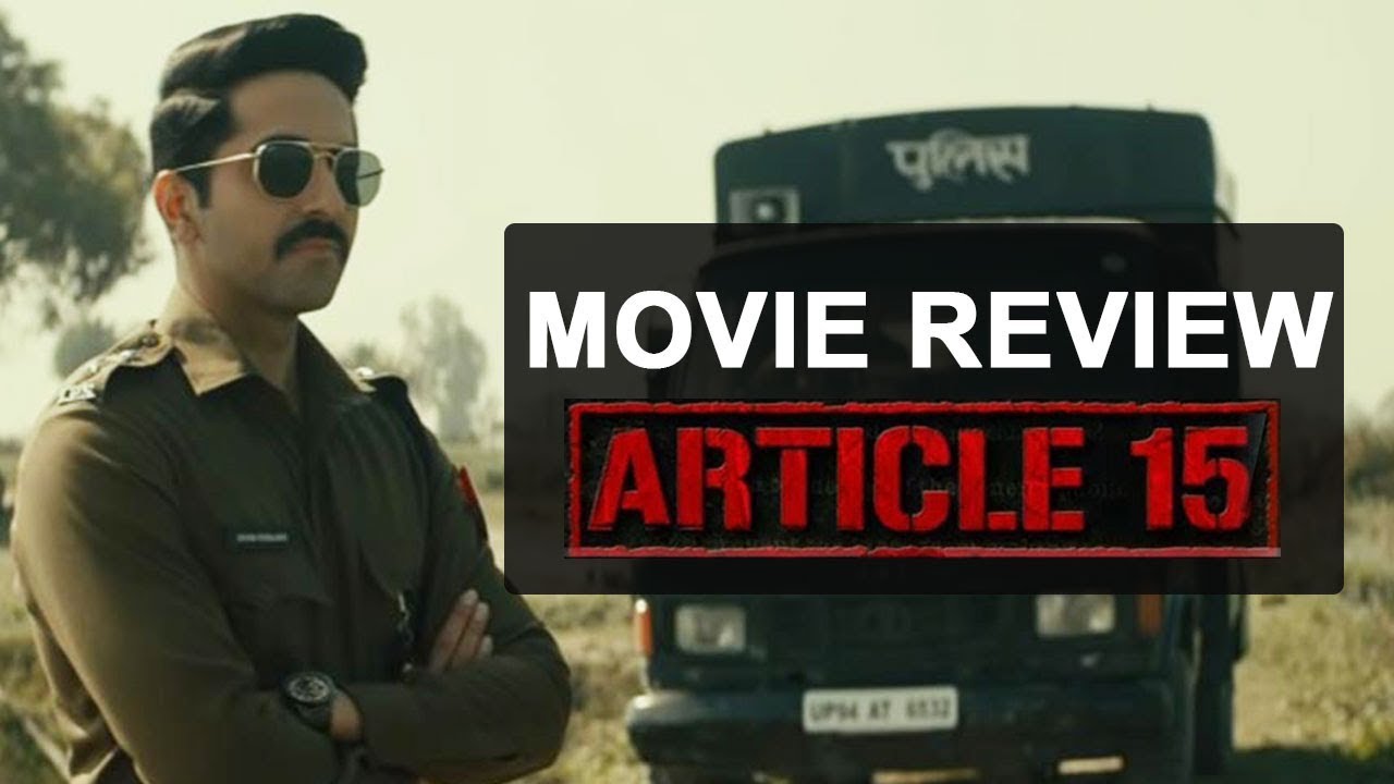 Article 15 Movie Review | Ayushmann Khurrana | Sayani Gupta | Anubhav Sinha