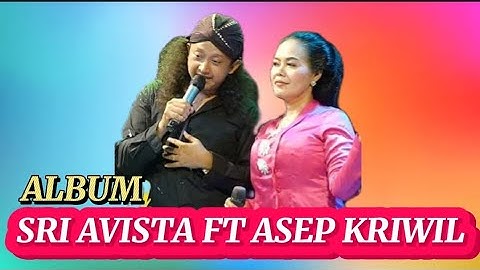 FULL ALBUM SRI AVISTA FT ASEP KRIWIL - KOPI LENDOT-KIRIM DOA-MADU JANJI-TERSERAH-DEMEN BAPANE-DILEMA