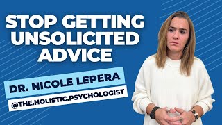 Stop getting unsolicited advice