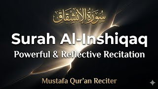 Listen to Surah Al-Inshiqaq | A Deep Reminder of Akhirah 💔