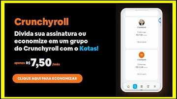 KOTAS CRUNCHYROLL - Como Assistir Animes Barato!