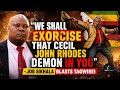 WE SHALL EXORCISE THAT CECIL JOHN RHODES DEMON IN YOU JOB SIKHALA BLASTS TAGWIREI 