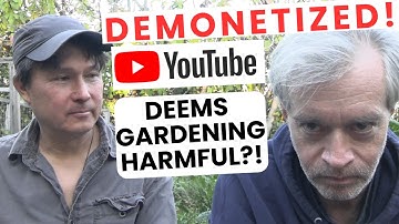 Demonetized for Organic Gardening? YouTube Calls It Harmful Content