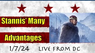 Live From DC: Stannis’ Many Advantages