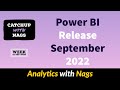 Power BI Update September 2022 - Catch Up with Nags