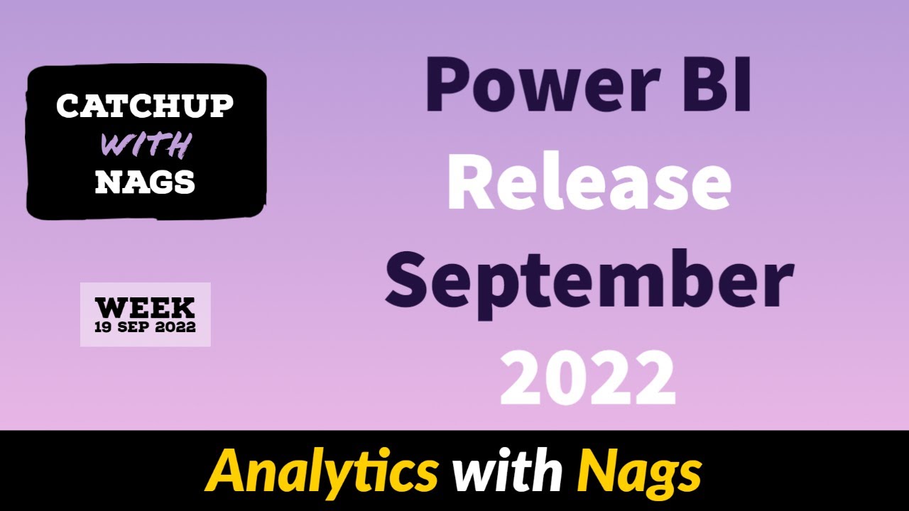 Power BI Update September 2022 - Catch Up with Nags - YouTube
