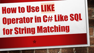 How to Use LIKE Operator in C# Like SQL for String Matching