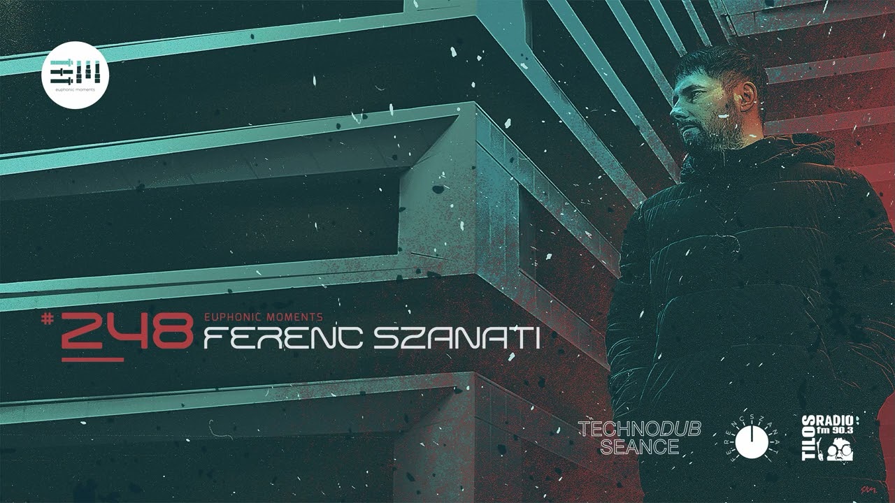 Euphonic Moments # 248 Ferenc Szanati