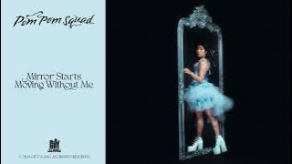 Pom Pom Squad - Mirror Starts Moving Without Me (Full Album Stream)