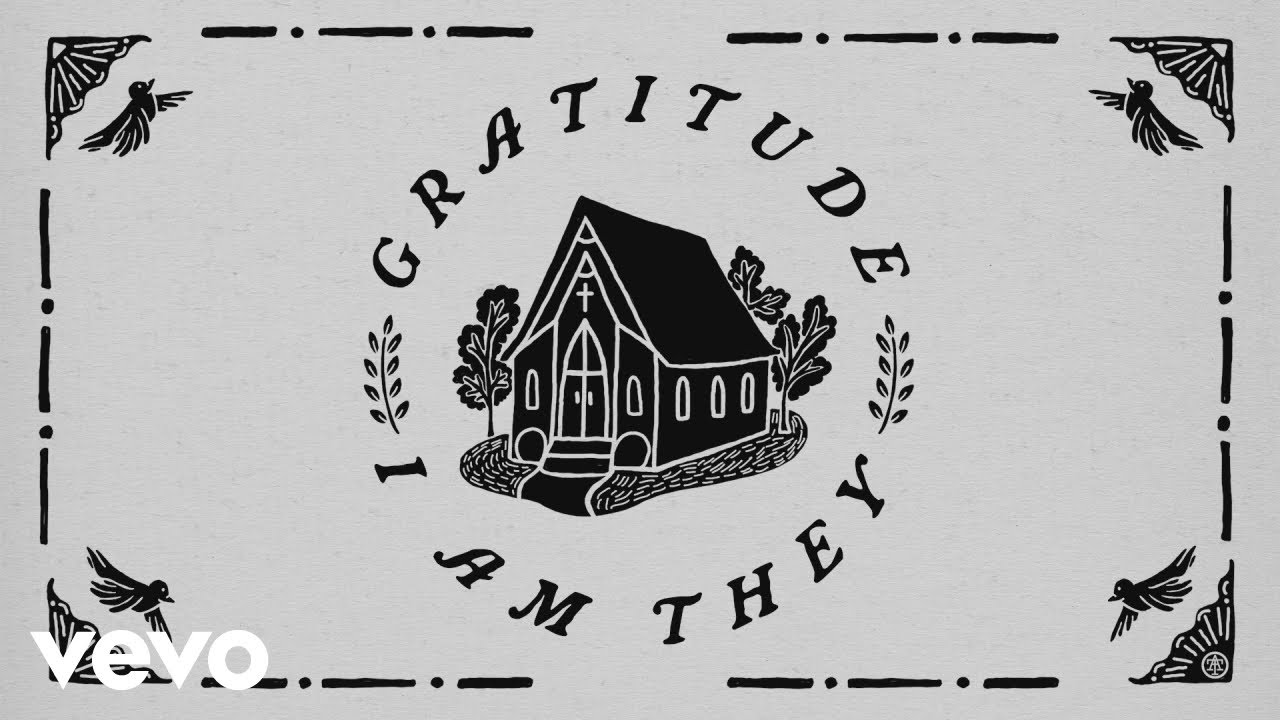 I AM THEY - Gratitude (Audio) I AM THEY - Gratitude (Audio)