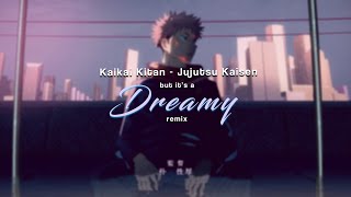 Dreamy Remix - Kaikai Kitan / Jujutsu Kaisen