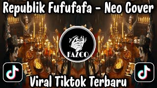 REPUBLIC OF FUFUFAFA (SLANK) REGGAE VERSION BY NEO COVER VIRAL TIKTOK TERBARU